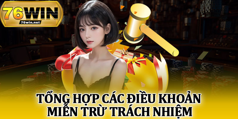 Tổng Hợp Các Điều Khoản Miễn Trừ Trách Nhiệm