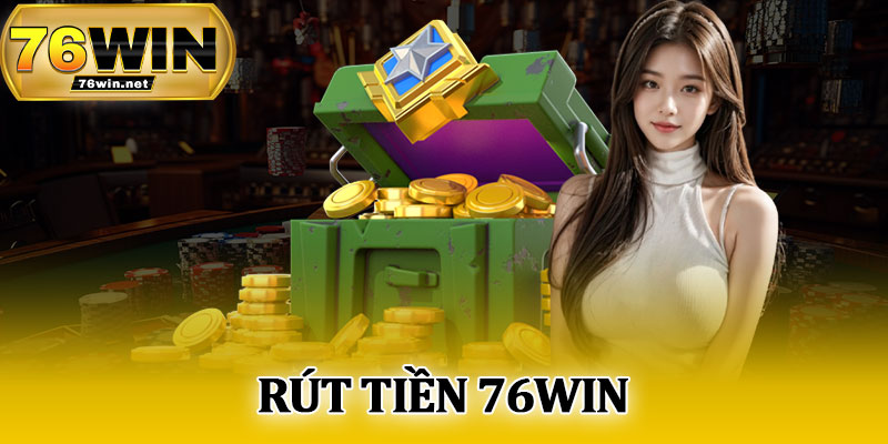 Rút Tiền 76Win