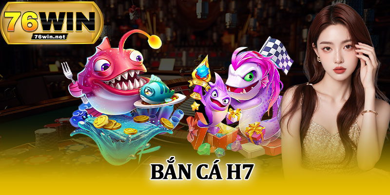 Bắn Cá H7